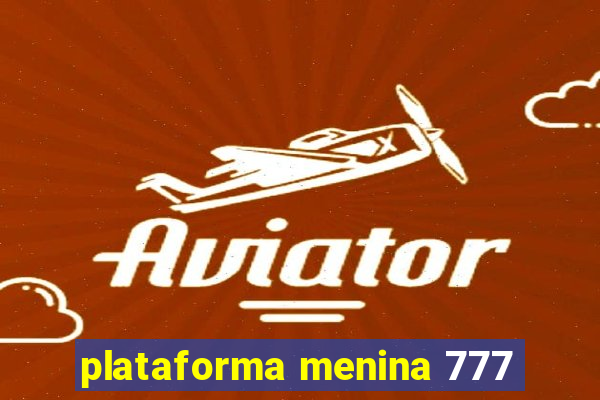 plataforma menina 777